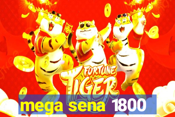 mega sena 1800